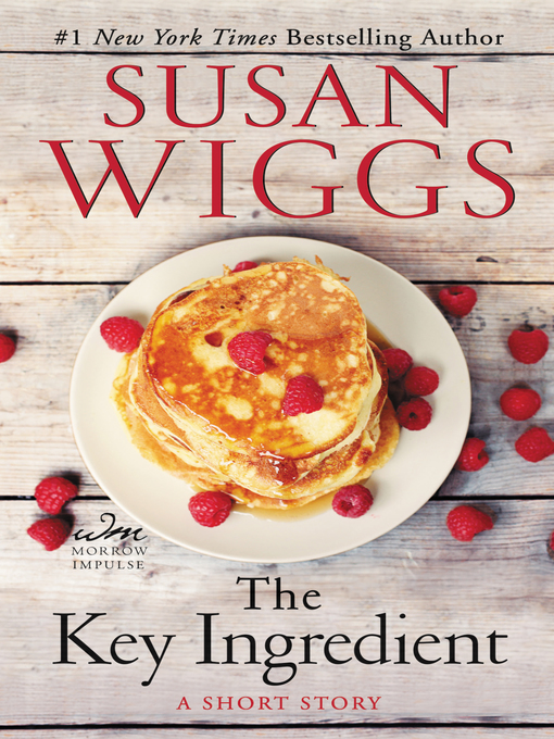 Title details for The Key Ingredient by Susan Wiggs - Available